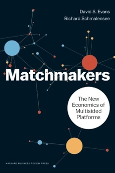 Hardcover Matchmakers: The New Economics of Multisided Platforms Book