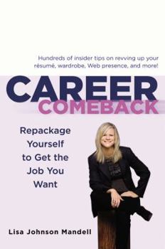 Hardcover Career Comeback: Repackage Yourself to Get the Job You Want Book