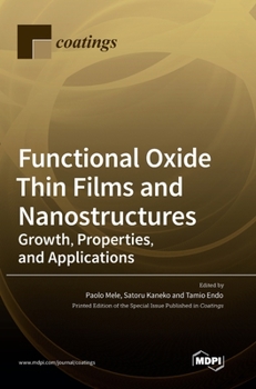 Hardcover Functional Oxide Thin Films and Nanostructures: Growth, Properties, and Applications Book