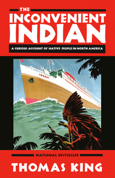 Paperback The Inconvenient Indian: A Curious Account of Native People in North America Book