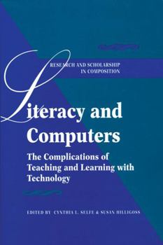 Paperback Literacy and Computers: The Complications of Teaching and Learning with Technology Book
