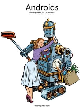 Paperback Androids Coloring Book for Grown-Ups 1 Book