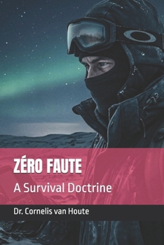 ZÉRO FAUTE: A Survival Doctrine (The Frost Reports on Military Science)