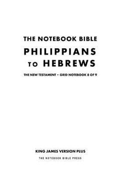 Paperback The Notebook Bible, New Testament, Philippians to Hebrews, Grid Notebook 8 of 9: King James Version Plus Book