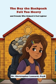 Paperback The Day the Backpack Felt Too Heavy and Friends Who Helped It Feel Lighter [Large Print] Book
