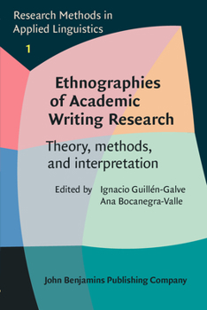 Paperback Ethnographies of Academic Writing Research (Research Methods in Applied Linguistics) Book