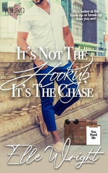 Paperback It's Not the Hookup, It's the Chase Book