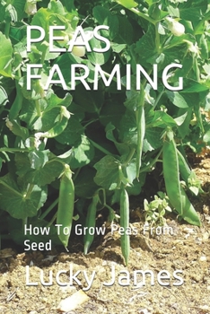 Paperback Peas Farming: How To Grow Peas From Seed Book
