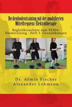 Paperback Beckenbodentraining mit der modulierten Mittelfrequenz-Elektrotherapie: Begleitbroschüre zum EEMA-Heimtraining - Heft 1: Grundübungen [German] Book