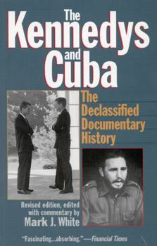 Paperback The Kennedys and Cuba: The Declassified Documentary History Book
