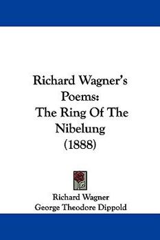 Richard Wagner's Poems: The Ring Of The Nibelung