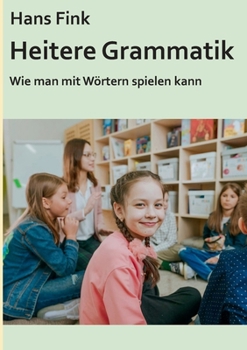 Paperback Heitere Grammatik: Wie man mit Wörtern spielen kann [German] Book