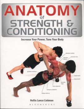Paperback Anatomy of Strength and Conditioning: Increase Your Power, Tone Your Body Book