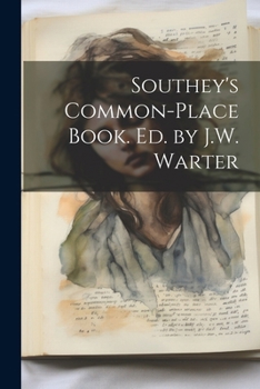 Paperback Southey's Common-Place Book. Ed. by J.W. Warter Book
