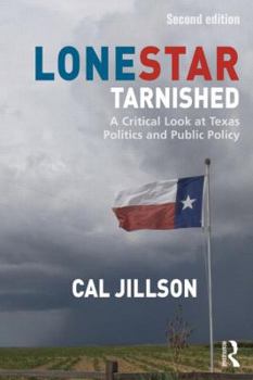 Paperback Lone Star Tarnished: A Critical Look at Texas Politics and Public Policy Book