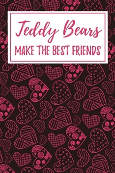 Paperback Teddy Bears Make the Best Friends: 6x9" Lined Notebook/Journal Funny Gift Idea Book