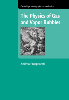 Hardcover The Physics of Gas and Vapor Bubbles (Cambridge Monographs on Mechanics) Book