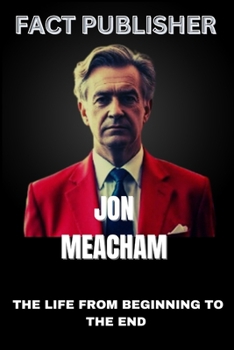 Paperback Jon Meacham the Life from Beginning to the End Book