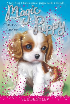 Classroom Princess - Book #9 of the Magic Puppy