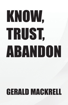 Paperback Know, Trust, Abandon Book