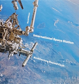 Hardcover International Space Station: Architecture Beyond Earth Book