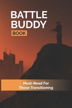 Paperback Battle Buddy Book: Must-Read For Those Transitioning: The Military Culture Book