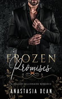 Frozen Promises : A Holiday Billionaire Romance Novel
