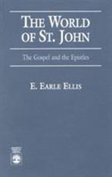 Paperback The World of St. John: The Gospel and the Epistles Book