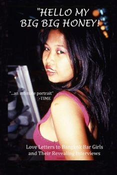 "HELLO MY BIG BIG HONEY!": Love Letters to Bangkok Bar Girls & Their Revealing Interviews