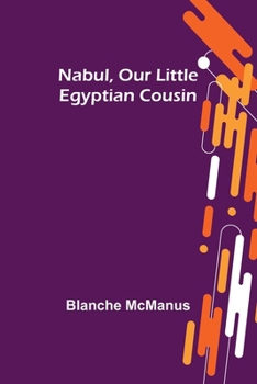 Paperback Nabul, Our Little Egyptian Cousin Book