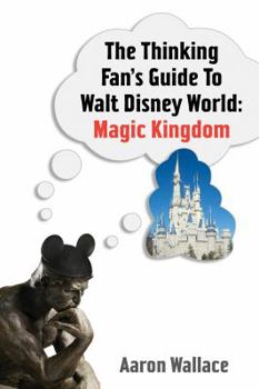 Paperback The Thinking Fan's Guide to Walt Disney World: Magic Kingdom Book
