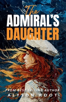 The Admiral's Daughter: A Sapphic Slow-Burn Romance