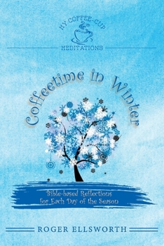 Paperback Coffeetime in Winter: Bible-Based Reflections for Each Day of the Season Book