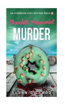 Paperback Chocolate Peppermint & Murder: An Oceanside Cozy Mystery - Book 13 Book