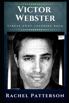 Paperback Victor Webster Stress Away Coloring Book: An Adult Coloring Book Based on The Life of Victor Webster. Book