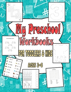 Paperback My Preschool Workbooks For Toddlers & Kids Ages 3-6: Fun Children's Activity book Learning Book with Mazes, Number, Tracing, dot to dot, Matching Acti Book