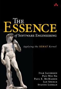 Paperback The Essence of Software Engineering: Applying the Semat Kernel Book