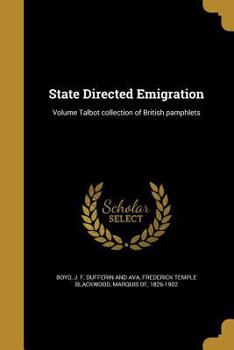 Paperback State Directed Emigration; Volume Talbot collection of British pamphlets Book