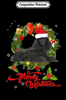 Composition Notebook: Funny Standard Poodle Merry Christmas Dog Lover Gift  Journal/Notebook Blank Lined Ruled 6x9 100 Pages