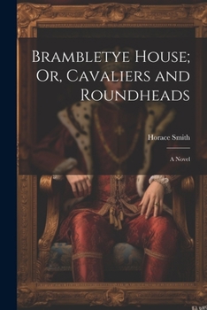 Paperback Brambletye House; Or, Cavaliers and Roundheads Book