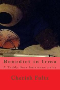 Paperback Benedict in Irma: A Teddy Bear hurricane party Book