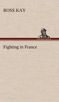 Fighting in France - Book #5 of the Big War
