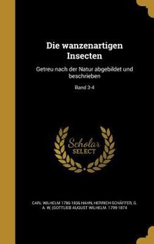 Hardcover Die wanzenartigen Insecten: Getreu nach der Natur abgebildet und beschrieben; Band 3-4 [German] Book