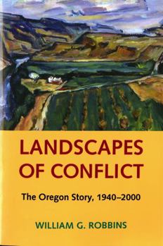 Landscapes of Conflict: The Oregon Story, 1940-2000 - Book  of the Weyerhaeuser Environmental Books
