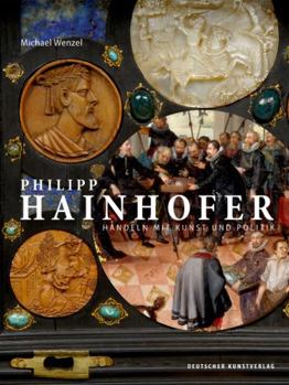 Hardcover Philipp Hainhofer: Handeln Mit Kunst Und Politik [German] Book