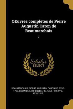 Paperback OEuvres complètes de Pierre Augustin Caron de Beaumarchais: 7 [French] Book