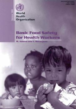 Paperback Basic Food Safety for Health Workers: Who/Sde/Phe/Fos/99.1 Book