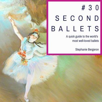 Paperback #30SecondBallets: A Quick Guide to the World's Most Well-Loved Ballets Book