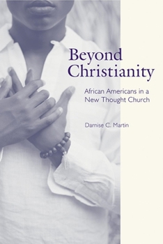 Hardcover Beyond Christianity: African Americans in a New Thought Church Book