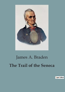 The Trail of the Seneca - Book #2 of the Boys' Indian